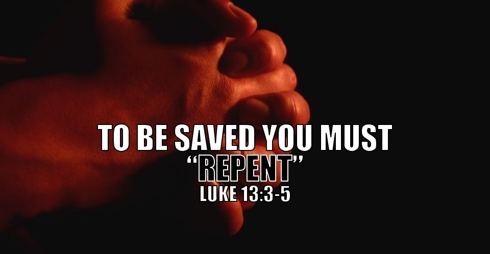 “Unless you also repent.” (Luke 13:3)
